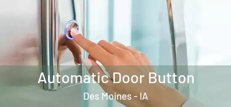 Automatic Door Button Des Moines - IA