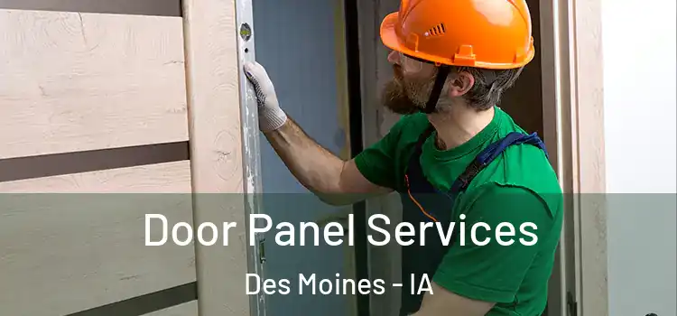 Door Panel Services Des Moines - IA