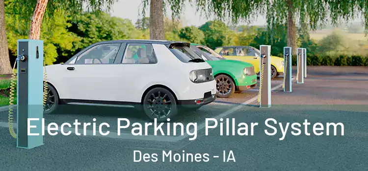  Electric Parking Pillar System Des Moines - IA